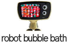 Robot Bubble Bath